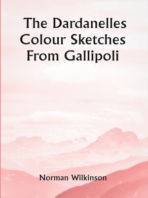 cover image of The Dardanelles Colour Sketches from Gallipoli